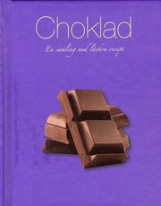 Choklad : en samling med l�ckra recept (inbunden)