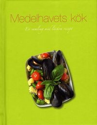 Medelhavets k�k : en samling med l�ckra recept (inbunden)