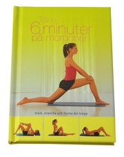 Tr�na 6 minuter p� morgonen (inbunden)