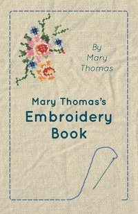 Mary Thomas's Embroidery Book (h�ftad)