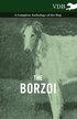 The Borzoi - A Complete Anthology of the Dog -