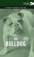 The Bulldog - A Complete Anthology of the Dog -