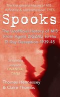Spooks the Unofficial History of MI5 From Agent Zig Zag to the D-Day Deception 1939-45