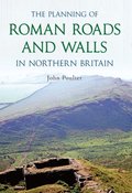 Planning of Roman Roads and Walls in Northern Britain