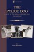 Police Dog: A Study Of The German Shepherd Dog (or Alsatian)