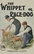 Whippet or Race Dog: Its Breeding, Rearing, and Training for Races and for Exhibition. (With Illustr