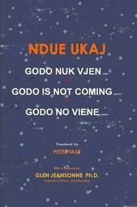 Godo Nuk Vjen/ Godo is Not Coming/ Godo No Viene (h�ftad)