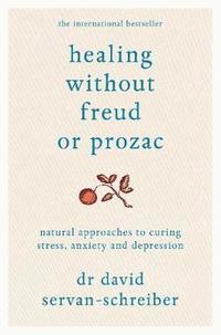 Healing without Freud or Prozac (h�ftad)
