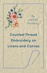 Counted-Thread Embroidery on Linens and Canvas (inbunden)