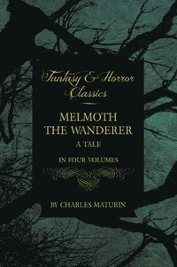 Melmouth the Wanderer (Fantasy and Horror Classics) (h�ftad)