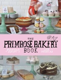 Primrose Bakery Book (inbunden)