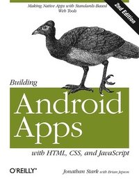 Building Android Apps with HTML, CSS, and Javascript, 2nd Edition (h�ftad)