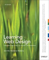 Learning Web Design 4th Edition (h�ftad)