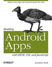 Building Android Apps with HTML, CSS, and JavaScript (h�ftad)