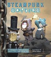 Steampunk Softies: Scientifically Minded Dolls from a Past That Never Was (h�ftad)