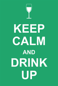 Keep Calm and Drink Up