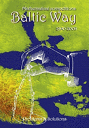 Mathematical Competitions Baltic Way 1990-2008 (h�ftad)