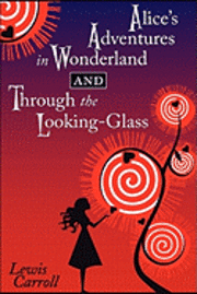 Alice's Adventures in Wonderland and Through the Looking-Glass (h�ftad)