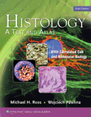 Histology: A Text and Atlas (h�ftad)
