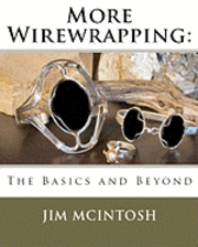 More Wirewrapping: The Basics and Beyond (h�ftad)