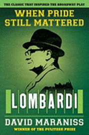 When Pride Still Mattered: Lombardi (h�ftad)