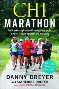 Chi Marathon: The Breakthrough Natural Running Program for a Pain-Free Half Marathon and Marathon (h�ftad)