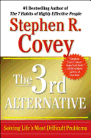 The 3rd Alternative: Solving Life's Most Difficult Problems (inbunden)