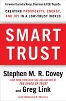 Smart Trust: Creating Prosperity, Energy, and Joy in a Low-Trust World (h�ftad)