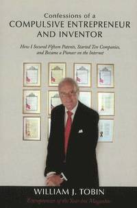 Confessions of a Compulsive Entrepreneur and Inventor (h�ftad)