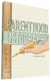 Parenthood Listography: My Kid in Lists (h�ftad)