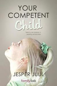 Your Competent Child (inbunden)