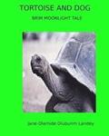 Tortoise And Dog: Brim Moon Light Tale