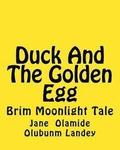 Duck And The Golden Egg: Brim Moon Light Tale