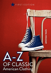 A - Z of Classic American Clothing (h�ftad)