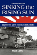 Sinking The Rising Sun: Dog Fighting & Dive Bombing in World War II