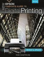 New Epson Complete Guide to Digital Printing 3rd Edition (h�ftad)