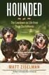 Hounded - The Low-Down on Life from Three Dachshunds