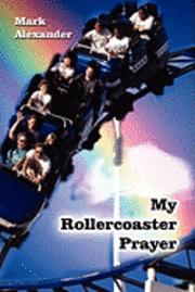 My Rollercoaster Prayer (h�ftad)