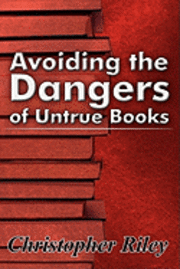 Avoiding the Dangers of Untrue Books (h�ftad)