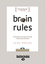 Brain Rules: 12 Principles for Surviving and Thriving at Work, Home, and School (Large Print 16pt) (h�ftad)