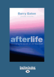 Afterlife: Uncovering the Secrets of Life After Death (1 Volume Set) (h�ftad)