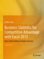 Business Statistics for Competitive Advantage with Excel 2013