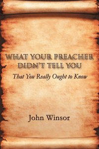 What Your Preacher Didn't Tell You (h�ftad)