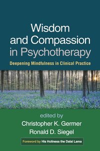 Wisdom and Compassion in Psychotherapy (h�ftad)
