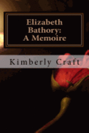 Elizabeth Bathory: A Memoire (h�ftad)