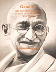 Gandhi, an Autobiography: The Story of My Experiments with Truth (h�ftad)