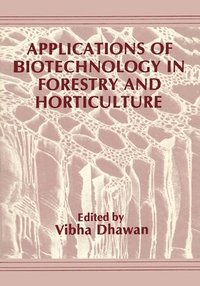 Applications of Biotechnology in Forestry and Horticulture (häftad)