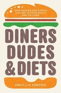 Diners, Dudes, and Diets
