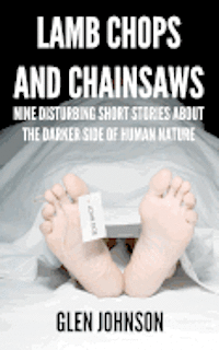 Lamb Chops and Chainsaws (e-bok)