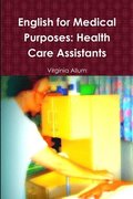 English for Medical Purposes: Health Care Assistants